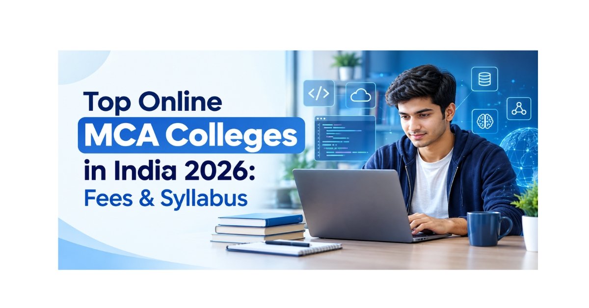 Top Online MCA Colleges in India 2026: Fees &amp;amp;amp;amp; Syllabus