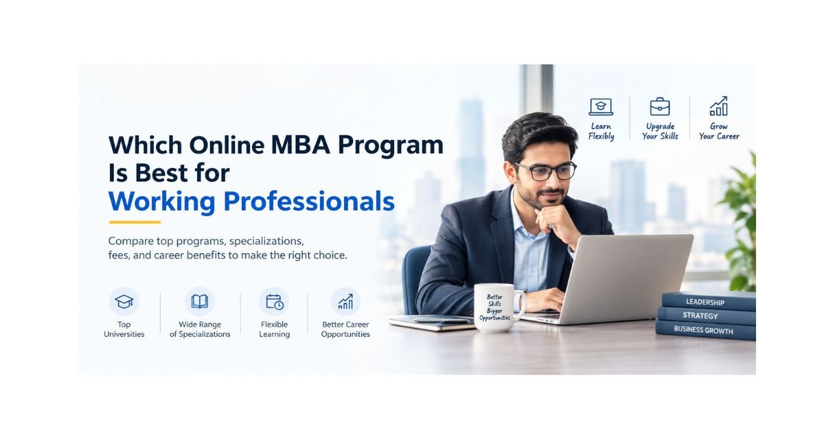 Which Online MBA Program Is Best for Working Professionals